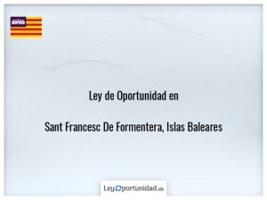 Ley oportunidad  Sant Francesc De Formentera