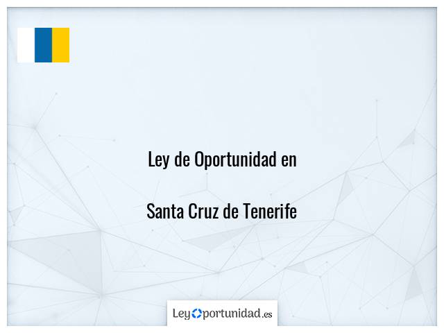 Ley oportunidad en Santa Cruz de Tenerife