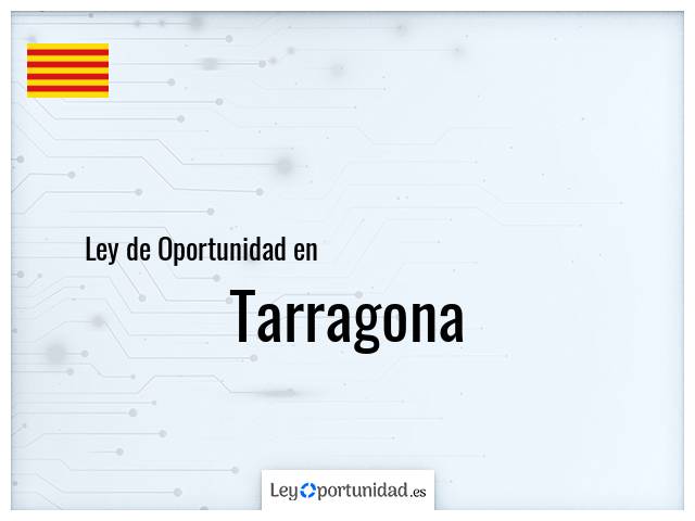 Ley oportunidad en Tarragona