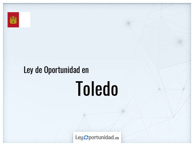 Ley oportunidad en Toledo