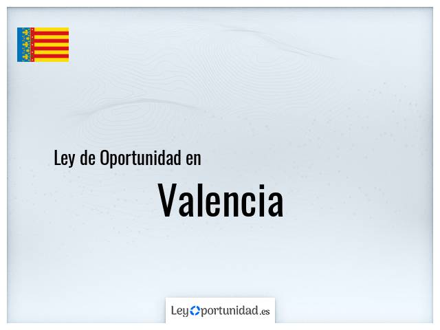 Ley oportunidad en Valencia