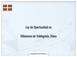 Ley oportunidad  Villanueva de Valdegovía